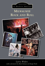 Title: Milwaukee Rock and Roll, Author: Larry Widen