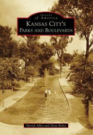 Title: Kansas City's Parks and Boulevards, Author: Patrick Alley