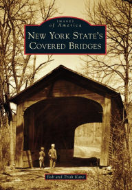 Title: New York State's Covered Bridges, Author: Bob Kane