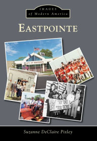 Title: Eastpointe, Author: Suzanne Declaire Pixley