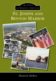 Title: St. Joseph and Benton Harbor, Author: Shannon McRae