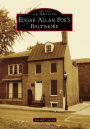 Edgar Allan Poe's Baltimore