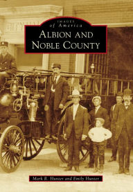 Title: Albion and Noble County, Author: Mark R Hunter