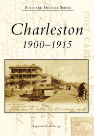Title: Charleston: 1900-1915, Author: Raymond K. Benton Jr.