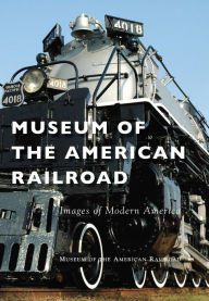 Title: Museum of the American Railroad, Author: Museum of the American Railroad