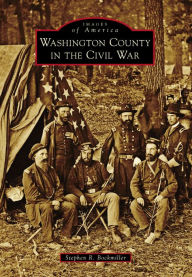 Title: Washington County in the Civil War, Author: Stephen R. Bockmiller