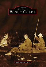 Title: Wesley Chapel, Author: Madonna Jervis Wise