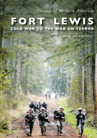 Title: Fort Lewis: Cold War to the War on Terror, Author: Alan H. Archambault