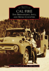 Title: CAL FIRE: San Bernardino, Inyo, and Mono Counties, Author: Steve Maurer