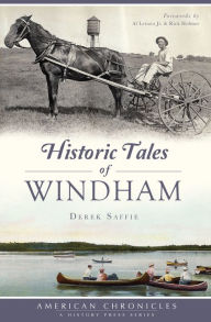 Title: Historic Tales of Windham, Author: Derek Saffie