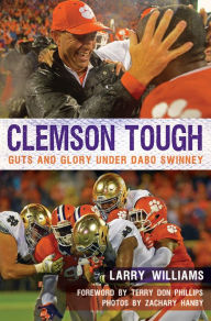 Title: Clemson Tough: Guts and Glory Under Dabo Swinney, Author: Zachary Hanby