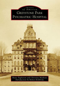 Title: Greystone Park Psychiatric Hospital, Author: Rusty Tagliareni