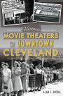 Historic Movie Theaters of Downtown Cleveland