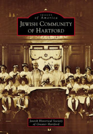 Title: Jewish Community of Hartford, Author: Jewish Historical Society of Greater Hartford