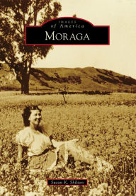 Title: Moraga, Author: Susan K. Skilton