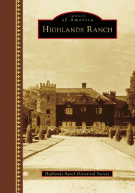 Title: Highlands Ranch, Author: Highlands Ranch Historical Society