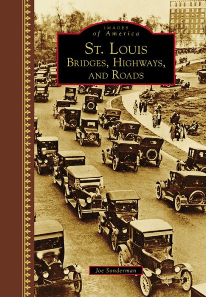 St. Louis: Bridges, Highways, and Roads