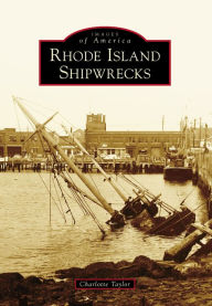 Title: Rhode Island Shipwrecks, Author: Charlotte Taylor