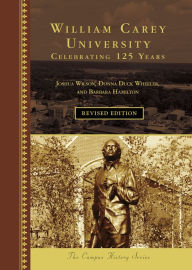 Title: William Carey University: Celebrating 125 Years, Author: Joshua Wilson