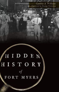 Title: Hidden History of Fort Myers, Author: Cynthia A. Williams