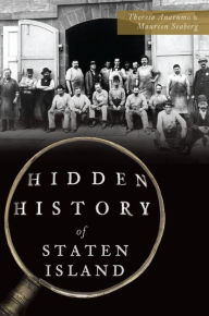 Title: Hidden History of Staten Island, Author: Theresa Anarumo