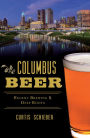 Columbus Beer: Recent Brewing & Deep Roots