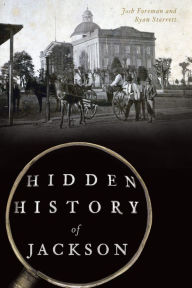 Title: Hidden History of Jackson, Author: Josh Foreman