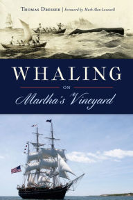 Title: Whaling on Martha's Vineyard, Author: Thomas Dresser