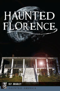 Title: Haunted Florence, Author: H.P. Bradley