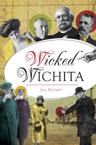 Title: Wicked Wichita, Author: Joe Stumpe