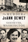 Washington Murder of JoAnn Dewey in Vancouver