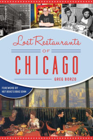 Title: Lost Restaurant of Chicago, Author: Greg Borzo