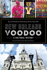 Title: New Orleans Voodoo: A Cultural History, Author: Rosary O'Neill