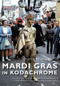 Title: Mardi Gras in Kodachrome, Author: Charles Cassady Jr.