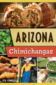 Title: Arizona Chimichangas, Author: Rita Connelly