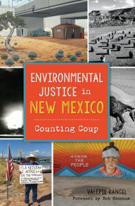 Title: Environmental Justice in New Mexico: Counting Coup, Author: Valerie Rangel