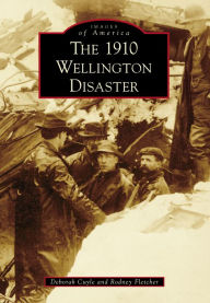 Title: The 1910 Wellington Disaster, Author: Deborah Cuyle