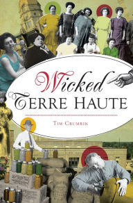 Title: Wicked Terre Haute, Author: Tim Crumrin