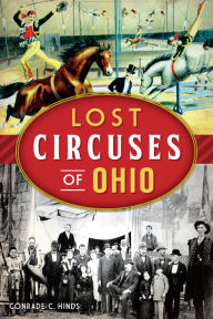 Title: Lost Circuses of Ohio, Author: Conrade C. Hinds