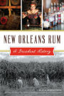 New Orleans Rum: A Decadent History