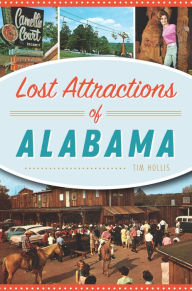 Title: Lost Attractions of Alabama, Author: Tim Hollis