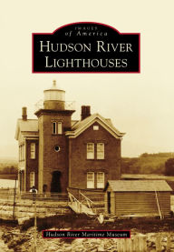 Title: Hudson River Lighthouses, Author: Hudson River Maritime Museum