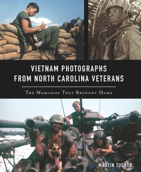 Vietnam Photographs from North Carolina Veterans: The Memories They Brought Home