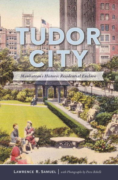 Tudor City: Manhattan's Historic Residential Enclave