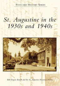 Title: St. Augustine in the 1930s and 1940s, Author: Beth Rogero Bowen