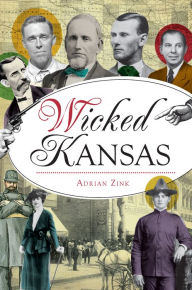 Title: Wicked Kansas, Author: Adrian Zink