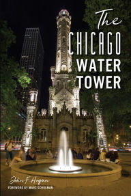 Title: The Chicago Water Tower, Author: John F. Hogan