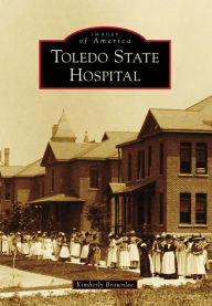 Title: Toledo State Hospital, Author: Kimberly Brownlee