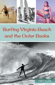 Title: Surfing Virginia Beach and the Outer Banks, Author: Tony Lillis