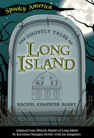 Title: The Ghostly Tales of Long Island, Author: Rachel Kempster Barry